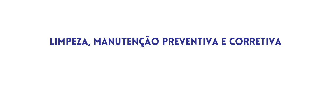 LIMPEZA MANUTENÇÃO preventiva e corretiva